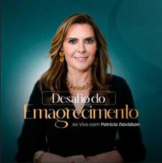 Desafio do Emagrecimento Ao Vivo com Patricia Davidson